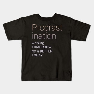 Procrastination Kids T-Shirt